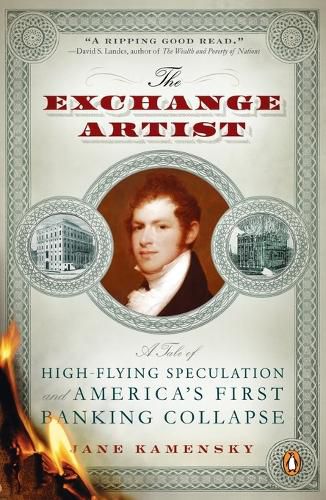 Cover image for The Exchange Artist: A Tale of High-Flying Speculation and America's First Banking Collapse
