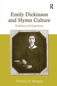 Cover image for Emily Dickinson and Hymn Culture: Tradition and Experience