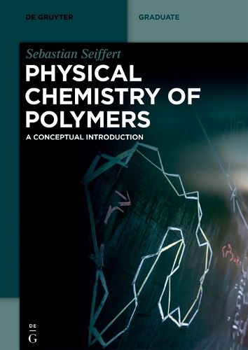 Cover image for Physical Chemistry of Polymers: A Conceptual Introduction