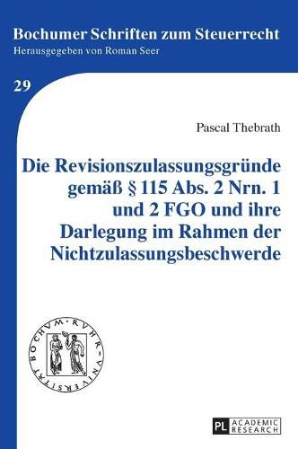 Cover image for Die Revisionszulassungsgruende Gemaess  115 Abs. 2 Nrn. 1 Und 2 Fgo Und Ihre Darlegung Im Rahmen Der Nichtzulassungsbeschwerde