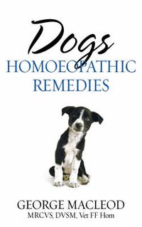 Cover image for Dogs: Homoeopathic Remedies