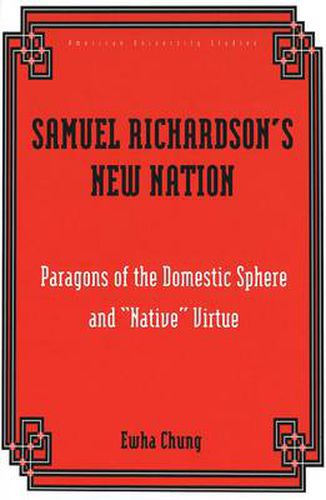 Cover image for Samuel Richardson's New Nation: Paragons of the Domestic Sphere and  Native  Virtue