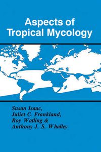 Cover image for Aspects of Tropical Mycology