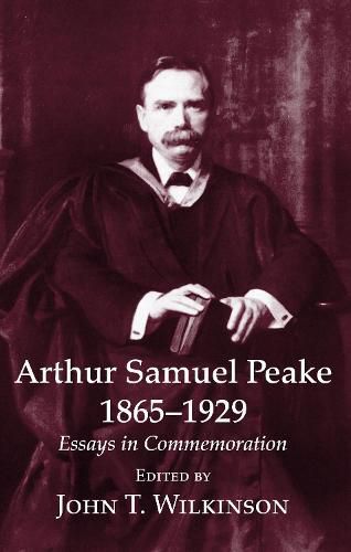 Arthur Samuel Peake 1865-1929: Essays in Commemoration