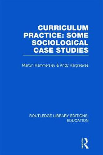 Cover image for Curriculum Practice: Some Sociological Case Studies