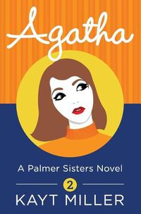 Cover image for Agatha: A Palmer Sisters Book 2