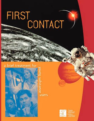 Cover image for First Contact: A Brief Treatment for Young Substance Users