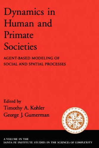 Cover image for Dynamics of Human and Primate Societies: Agent-Based Modeling of Social and Spatial Processes