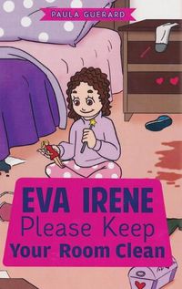 Cover image for Eva Irene Please Keep Your Room Clean