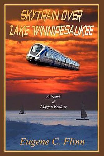 Cover image for Skytrain Over Lake Winnipesaukee: A Novel of Magical Realism