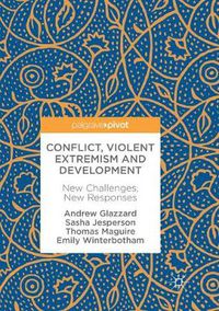 Cover image for Conflict, Violent Extremism and Development: New Challenges, New Responses