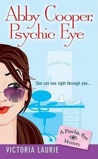 Cover image for Abby Cooper: Psychic Eye: A Psychic Eye Mystery