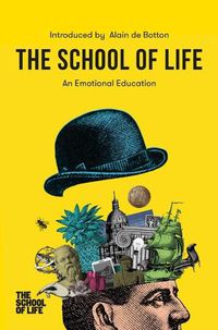 Cover image for The School of Life: An Emotional Education: An Emotional Education