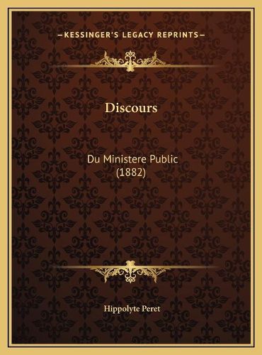 Cover image for Discours Discours: Du Ministere Public (1882) Du Ministere Public (1882)
