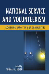 Cover image for National Service and Volunteerism: Achieving Impact in Our Communities
