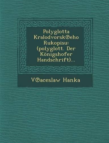 Cover image for Polyglotta Kralodvorsk Eho Rukopisu: (Polyglott. Der Konigshofer Handschrift)...