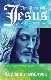 Cover image for The Greatest Jesus Mystery of All Time