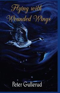 Cover image for Flying with Wounded Wings