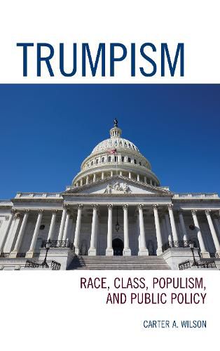 Cover image for Trumpism: Race, Class, Populism, and Public Policy