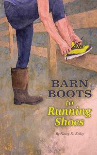 Cover image for Barn Boots to Running Shoes