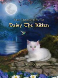 Cover image for The True Story of Daisy the Kitten