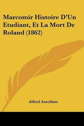 Marcomir Histoire D'Un Etudiant, Et La Mort de Roland (1862)