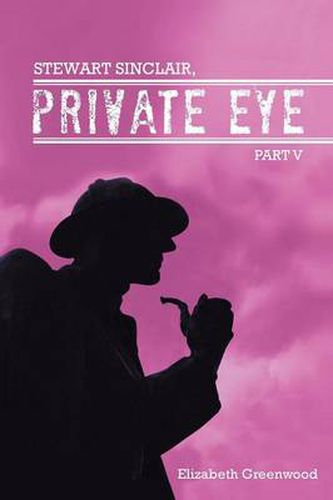 Cover image for Stewart Sinclair, Private Eye: Part V