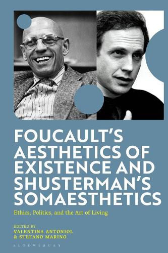 Cover image for Foucault's Aesthetics of Existence and Shusterman's Somaesthetics