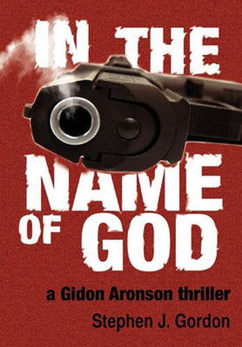 Cover image for In the Name of God: A Gidon Aronson Thriller