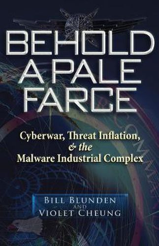 Cover image for Behold a Pale Farce: Cyberwar, Threat Inflation, & the Malware Industrial Complex