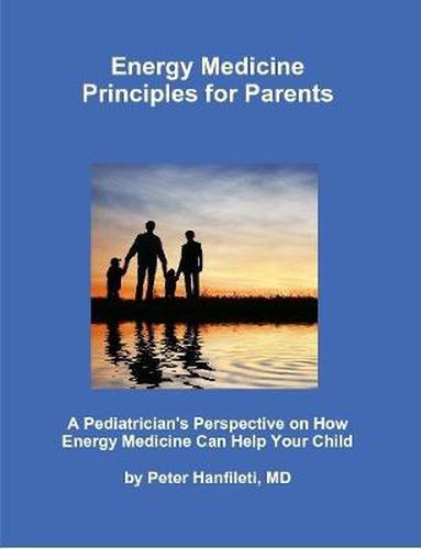 Cover image for Energy Medicine Principles for Parents