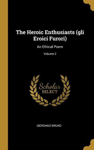 Cover image for The Heroic Enthusiasts (gli Eroici Furori)