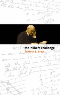 Cover image for The Hilbert Challenge: A Perspective on Twentieth Century Mathematics