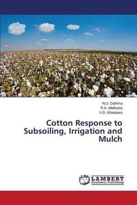 Cover image for Cotton Response to Subsoiling, Irrigation and Mulch