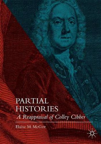 Cover image for Partial Histories: A Reappraisal of Colley Cibber