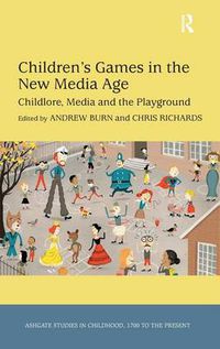 Cover image for Children's Games in the New Media Age: Childlore, Media and the Playground