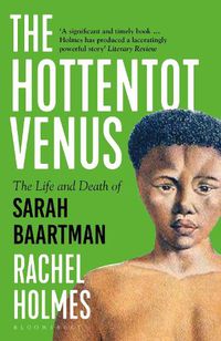 Cover image for The Hottentot Venus: The Life and Death of Sarah Baartman