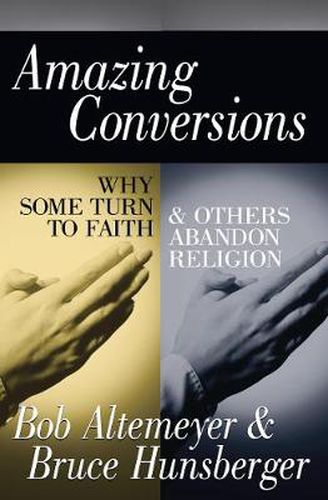 Cover image for Amazing Conversions: Why Some Turn to Faith and Others Abandon Religion