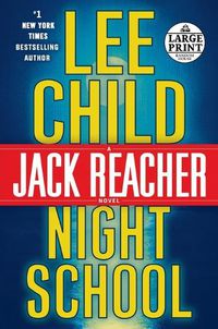 Cover image for Night School: A Jack Reacher Novel