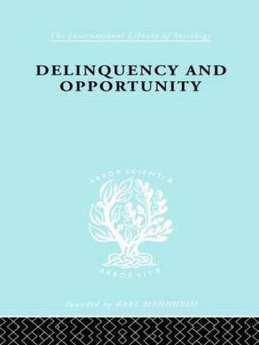 Cover image for Delinquency and Opportunity: A Study of Delinquent Gangs