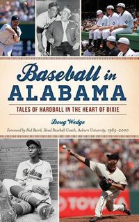 Cover image for Baseball in Alabama: Tales of Hardball in the Heart of Dixie