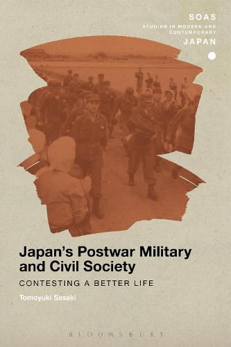 Cover image for Japan's Postwar Military and Civil Society: Contesting a Better Life