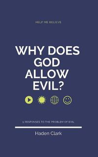 Cover image for Why Does God Allow Evil?: 5 Responses to the Problem of Evil