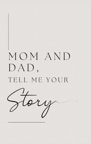 Cover image for Mom and Dad, Tell Me Your Story