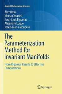 Cover image for The Parameterization Method for Invariant Manifolds: From Rigorous Results to Effective Computations