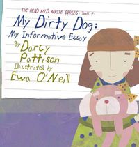 Cover image for My Dirty Dog: My Informative Essay