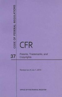 Cover image for Code of Federal Regulations Title 37, Patents, Trademarks and Copyrights, 2014