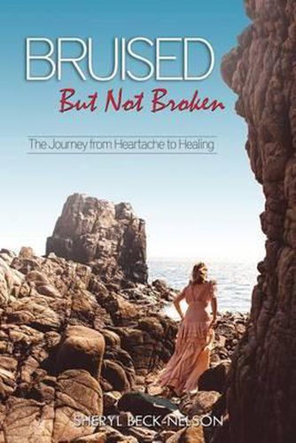 Cover image for Bruised But Not Broken: The Journey from Heartache to Healing