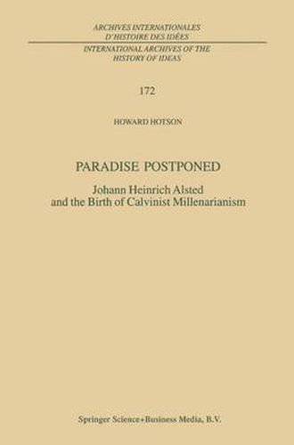 Cover image for Paradise Postponed: Johann Heinrich Alsted and the Birth of Calvinist Millenarianism