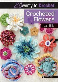 Cover image for 20 to Crochet: Crocheted Flowers